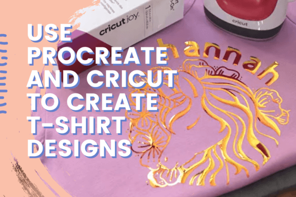 Download Use Procreate and Cricut to Create T-shirt Designs - Sign Collection